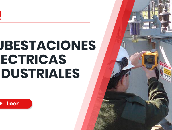 Subestaciones eléctricas industriales para una operación confiable