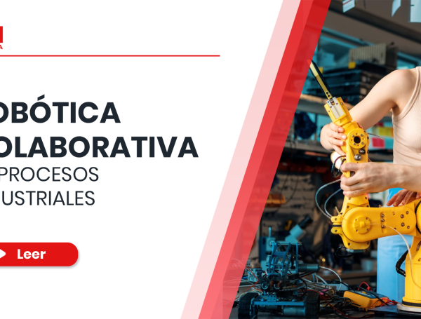 Robótica colaborativa en procesos industriales