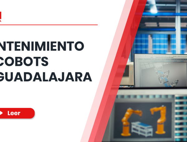 Mantenimiento de cobots en Guadalajara